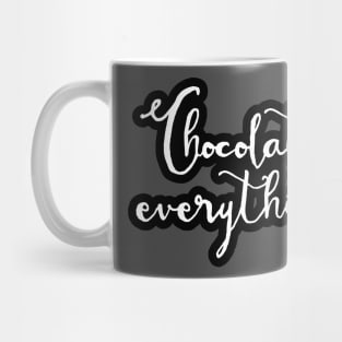 Chocolate is the answer! Mug